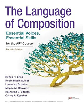 The Language of Composition: Essential Voices, Essential Skills for the AP® Course, 4th Edition