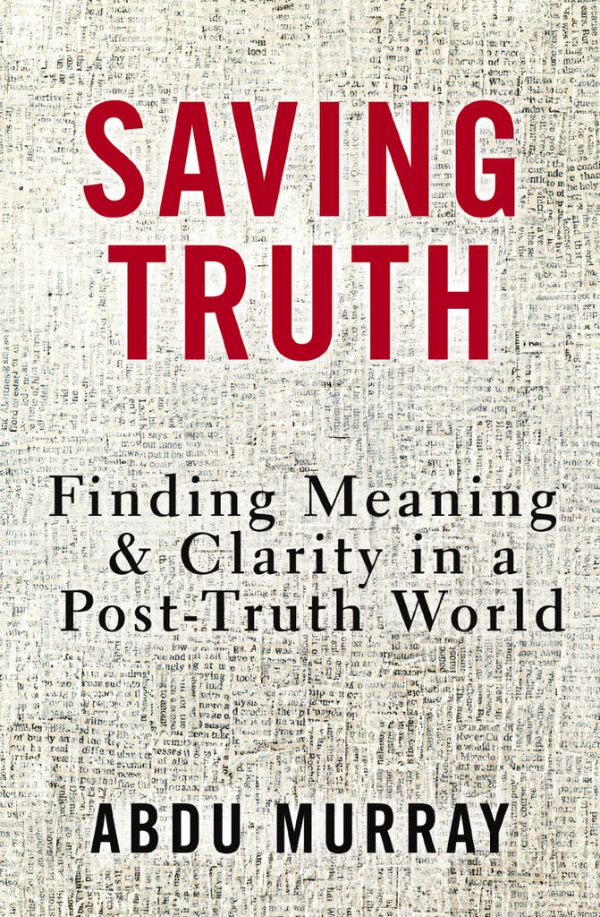 Saving Truth: Finding Meaning And Clarity In A Post-Truth World (F)