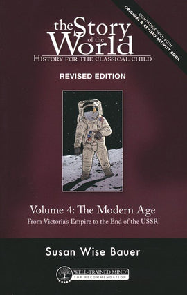 Story of the World Volume 4: The Modern Age Student Text, Revised Edition