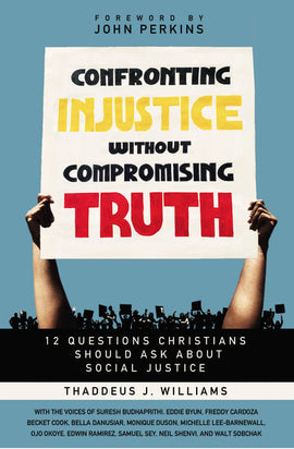 Confronting Injustice without Compromising Truth: 12 Questions Christians Should Ask About Social Justice - PEP Parent Book Club - October 2021