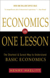 Economics in One Lesson: The Shortest and Surest Way to Understand Basic Economics