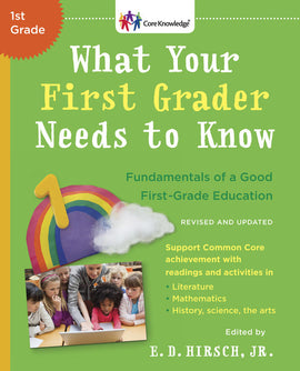 What Your First Grader Needs to Know: Fundamentals of a Good First-Grade Education