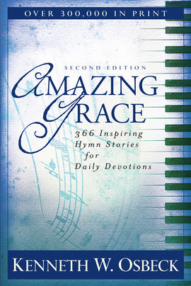 Amazing Grace: 366 Inspiring Hymn Stories for Daily Devotions