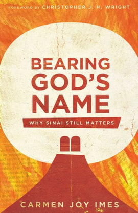 Bearing God's Name: Why Sinai Still Matters (D)