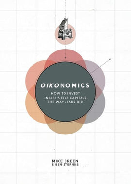 Oikonomics: How to Invest in Life's Five Capitals the Way Jesus Did