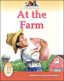 At the Farm Grade K Reader (American Language Series)