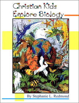 Christian Kids Explore Biology (Grades 3-6)