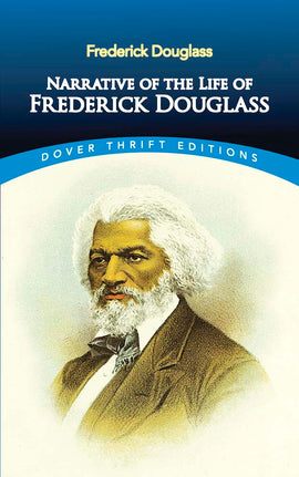Narrative of the Life of Frederick Douglass - Dover Thrift Editions