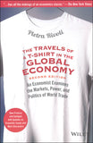 The Travels of a T-Shirt in the Global Economy: An Economist Examines the Markets, Power, and Politics of World Trade, 2nd Edition