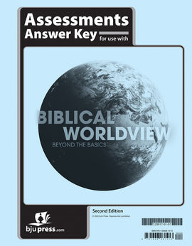 BJU Press Biblical Worldview: Beyond the Basics Bible  11 Assessments Answer Key, 2nd Ed