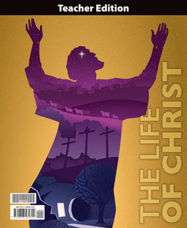 BJU Press Bible 8, The Life of Christ Teacher Edition, 1st ed