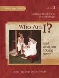 What We Believe: Who Am I?  And What Am I Doing Here? Volume 2 Text