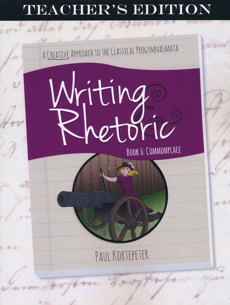 Writing & Rhetoric Book 6: Commonplace Teacher's Edition | R.O.C.K ...