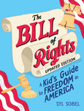 The Bill of Rights: A Kid's Guide to Freedom in America, Updated Edition