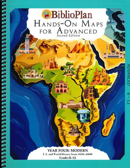 Modern Hands-On Maps for Advanced, 2nd Edition: Year Four - Modern (BiblioPlan)