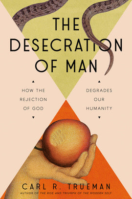 The Desecration of Man: How the Rejection of God Degrades Our Humanity (F)
