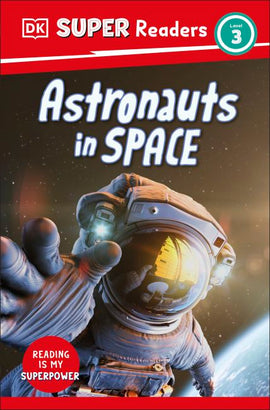 Astronauts in Space - DK Super Readers Level 3