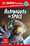 Astronauts in Space - DK Super Readers Level 3