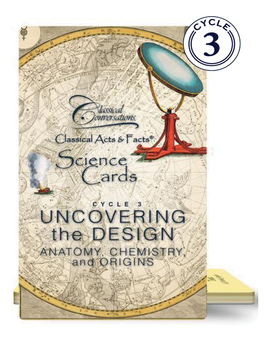 Classical Acts and Facts Science Cards: Uncovering the Design Cycle 3 (Anatomy, Chemistry, Origins)
