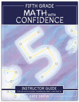 Fifth Grade Math with Confidence Instructor Guide