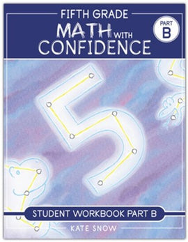 Fifth Grade Math with Confidence Student Workbook B