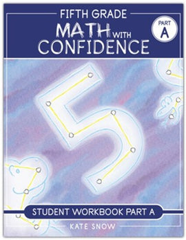 Fifth Grade Math with Confidence Student Workbook A