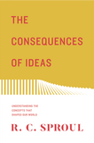 The Consequences of Ideas: Understanding the Concepts That Shaped Our World