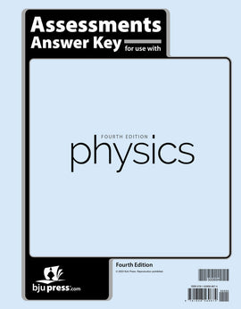 BJU Press Physics Assessments Answer Key, 4th Edition (Tests Answer Key)