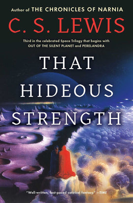 That Hideous Strength: A Modern Fairy-Tale for Grown-Ups (Space Trilogy #3)