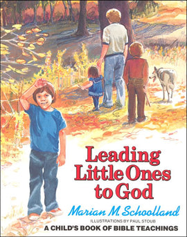 Leading Little Ones to God: A Child’s Book of Bible Teachings