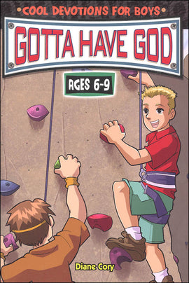 Gotta Have God: Cool Devotions for Boys Ages 6-9, Volume 1