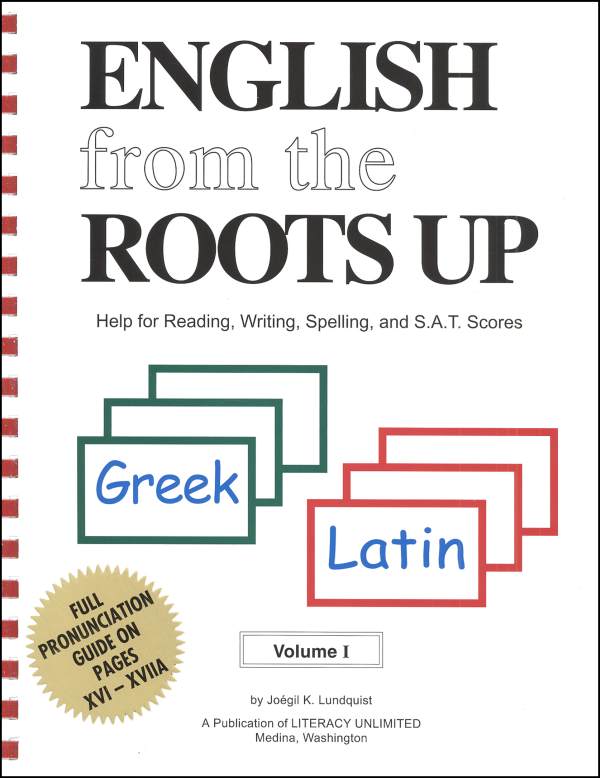 English From The Roots Up Volume 1 Book: Help for Reading, Writing, Spelling, and S.A.T. Scores