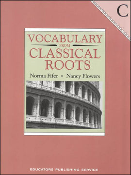 Vocabulary from Classical Roots Book C (Grade 9) Student Book