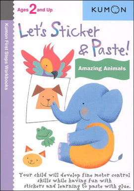 Let's Sticker & Paste! Amazing Animals (Ages 2+, Kumon Workbooks)