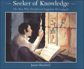 Seeker of Knowledge: The Man Who Deciphered Egyptian Hieroglyphs