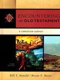 Encountering the Old Testament: A Christian Survey, 3rd Edition