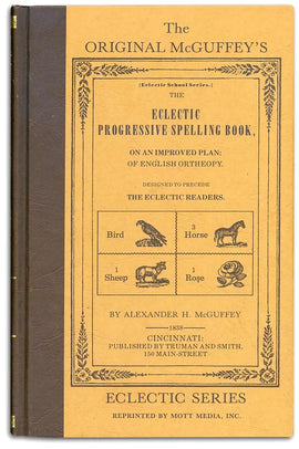 McGuffey's Original Eclectic Progressive Spelling Book (Grades 1-8)