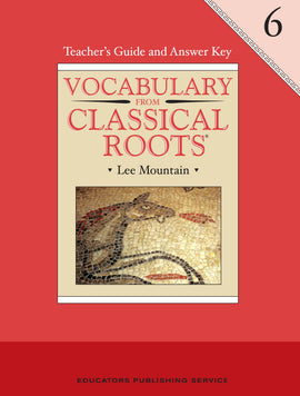 Vocabulary from Classical Roots Grade 6 Teacher’s Guide and Answer Key