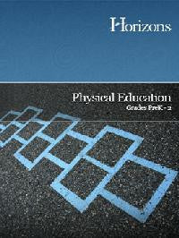 Horizons Physical Education Preschool-2nd Grade