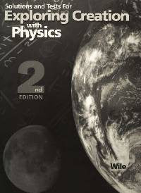 Apologia Exploring Creation with Physics Solutions and Tests, 2nd Edition
