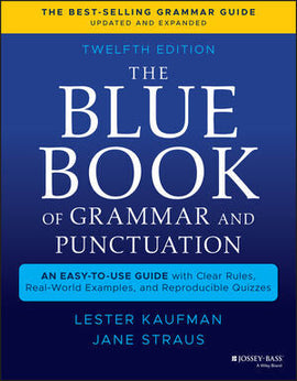 The Blue Book of Grammar and Punctuation: An Easy-to-Use Guide with Clear Rules, Real-World Examples, and Reproducible Quizzes, 12th Edition