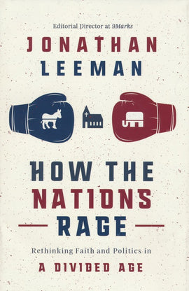How the Nations Rage: Rethinking Faith and Politics in a Divided Age (F)