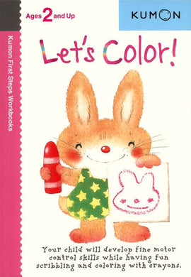 Let's Color! (Ages 2+, Kumon Workbooks)