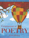 Grammar of Poetry: Imitation In Writing Student Text, 2nd Edition