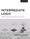 Intermediate Logic: Mastering Propositional Arguments Teacher Edition, 3rd Edition
