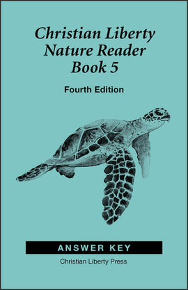 Christian Liberty Nature Reader: Book 5 Answer Key, 4th Edition