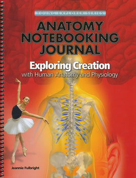 Exploring Creation with Human Anatomy and Physiology Notebooking Journal