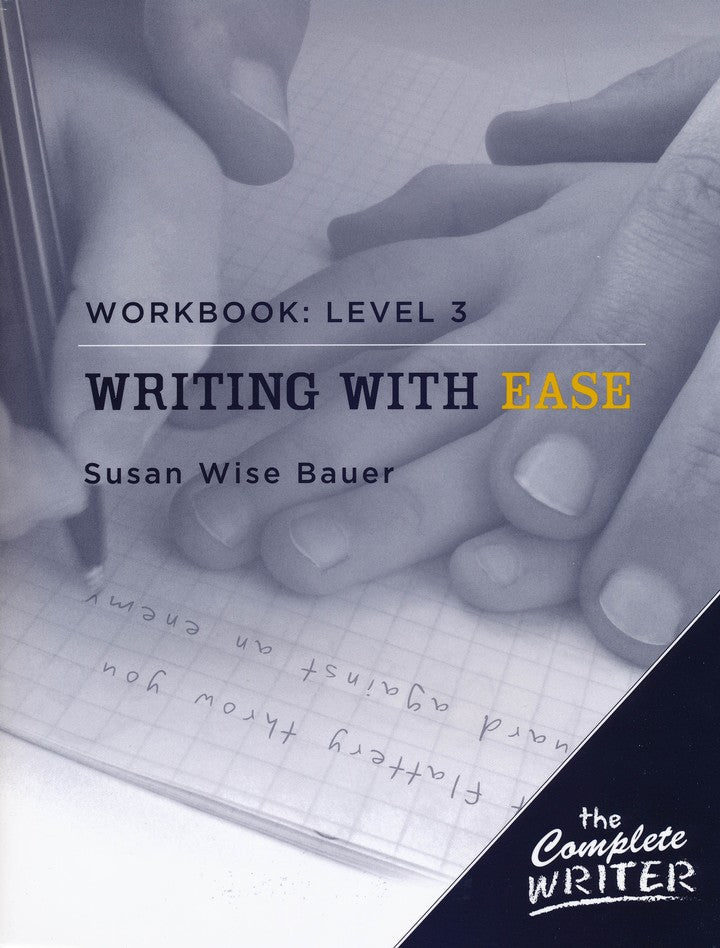 Writing with Ease Level 3 Workbook (The Complete Writer Series)