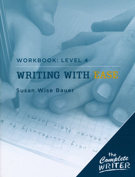 Writing with Ease Level 4 Workbook (The Complete Writer Series)