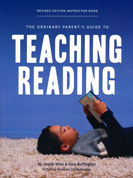 The Ordinary Parent's Guide to Teaching Reading Instructor Book, Revised Edition